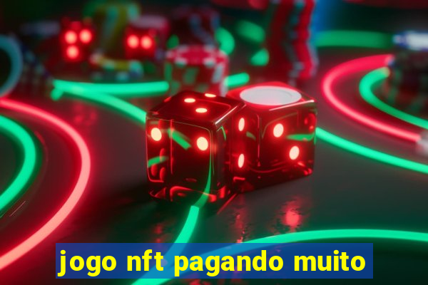 jogo nft pagando muito